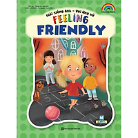 Giỏi tiếng Anh – Vui ứng xử – Feeling Friendly