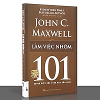 Sách - 101 những điều nhà lãnh đạo cần biết - Làm việc nhóm