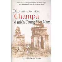 Dấu ấn văn hóa Champa ở miền Trung Việt Nam