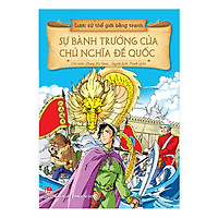 Lược Sử Thế Giới Bằng Tranh – Sự Bành Trướng Của Chủ Nghĩa Đế Quốc