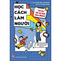 Tôi Tin Tôi Có Thể Làm Được: Học Cách Làm Người (Tái Bản 2020)