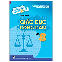 Phát Triển Năng Lực Trong Môn Giáo Dục Công Dân 8 (T9)