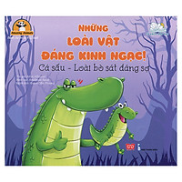 Amazing Animals - Những Loài Vật Đáng Kinh Ngạc! - Cá Sấu - Loài Bò Sát Đáng Sợ
