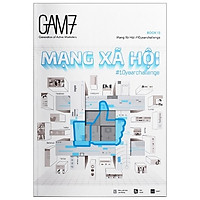 Gam7 No.13 - Chủ Đề Mạng Xã Hội # 10Yearchallenge (Tái Bản 2019)