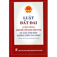 Luật Đất Đai Hiện Hành Và Các Văn Bản Hướng Dẫn Thi Hành
