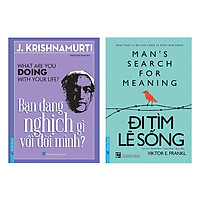 Combo Bạn Đang Nghịch Gì Với Đời Mình + Đi Tìm Lẽ Sống (2 cuốn)
