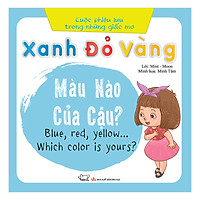 Cuộc Phiêu Lưu Của Những Giấc Mơ - Xanh, Đỏ, Vàng… Màu Nào Của Cậu? (Song Ngữ Việt - Anh)
