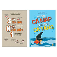 Combo 2 Cuốn :Tư Duy Cá Mập - Suy Nghĩ Cá Vàng + Suy Đến Nơi Nghĩ Đến 1 Chốn