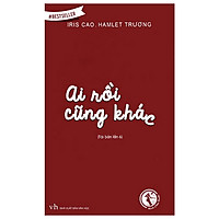 Ai Rồi Cũng Khác (Tái Bản 2017)