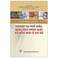 Tập Bài Giảng Nghiệp Vụ Phổ Biến, Giáo Dục Pháp Luật Và Hòa Giải Ở Cơ Sở