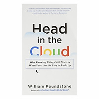 Head In The Cloud: Why Knowing Things Still Matters When Facts Are So Easy To Look Up