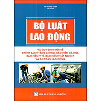 Bộ Luật Lao Động Và Quy Định Mới Về Chính Sách Tăng Lương, Bảo Hiểm Xã Hội, Bảo Hiểm Y Tế