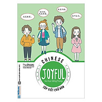 Joyful Chinese - Vui Học Tiếng Trung - Tập Viết Chữ Hán(Tặng kèm Kho Audio Books)