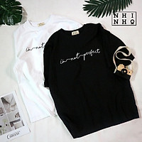 T15 - Áo thun I'm Not Perfect