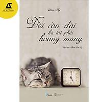 Sách - Đời Còn Dài Hà Tất Phải Hoang Mang
