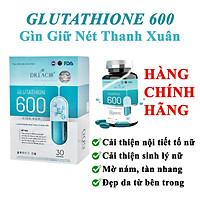 Glutathione 600 - Viên Uống Trắng Da Glutathione Dr.Lacir :Đẹp Da, Mờ Nám, Cân Bằng Nội Tiết Tố (Chính Hãng Dr Lacir)
