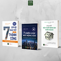 Sách - Combo 3 cuốn Bất động sản: 7 Chiến lược bất động sản + 7 Cấp độ giao tiếp để thành công + Bí quyết đầu tư bất động sản khôn ngoan - 1980BOOKS