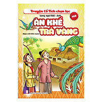 Truyện Cổ Tích Chọn Lọc – Song Ngữ Việt – Anh – Ăn Khế Trả Vàng