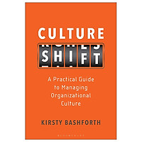 Culture Shift: A Practical Guide To Managing Organizational Culture