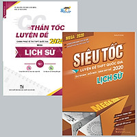 Bộ đôi Thần tốc luyện đề thi THPT quốc gia 2020 môn Lịch sử tập 1 – Siêu Tốc Luyện Đề THP