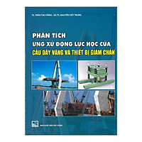 Phân Tích Ứng Xử Động Lực Học Của Cầu Dây Văng Và Thiết Bị Giảm Chấn