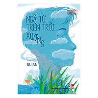 Tủ Sách Tuổi Thần Tiên – Ngã Từ Trên Trời Xuống