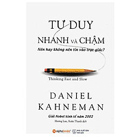 Tư Duy Nhanh Và Chậm (Tái Bản 2019)