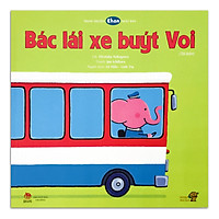 Tranh Truyện Ehon Nhật Bản - Bé làm quen với ehon 0 - 3 tuổi - Cùng lái xe nào (Combo 5 cuốn, lẻ tùy chọn: Bác Lái Xe Buýt Voi + Xe Buýt Bento + Tàu Điện Có Đến Không Nhỉ + Rì Rào, Rì Rào + Tu Tu, Xình Xịch)