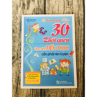 30 Thói Quen Học Sinh Tiểu Học Cần Phải Rèn Luyện