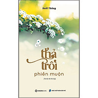 Thả Trôi Phiền Muộn (Tái Bản)