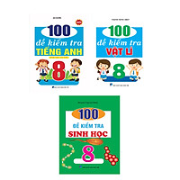 Combo 100 Đề Kiểm Tra Sinh Học - Vật Lí - Tiếng Anh Lớp 8 (Bộ 3 Cuốn)