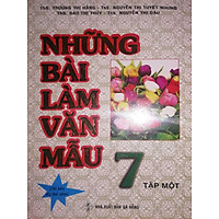 Những Bài Làm Văn Mẫu 7 - Tập 1