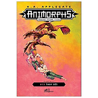 Sách - Animorphs - Người hóa thú (Tập 13) - Thay đổi (tặng kèm bookmark thiết kế)