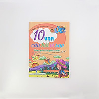 10 vạn câu hỏi vì sao - Khám phá thế giới tự nhiên (Nguyễn Thị Duyên - biên soạn).