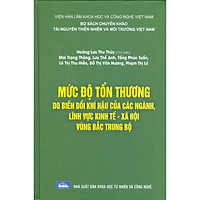 Mức Độ Tổn Thương Do Biến Đổi Khí Hậu Của Các Ngành, Lĩnh Vực Kinh Tế – Xã Hội Vùng Bắc T