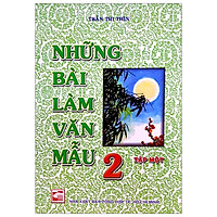 Những Bài Làm Văn Mẫu 2 – Tập 1 (Tái Bản)