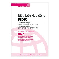 Điều Kiện Hợp Đồng FIDIC: Điều Kiện Hợp Đồng Nhà Máy Và Thiết Kế Xây Dựng - Điều Kiện Hợp Đồng Dự Án EPC Chìa Khóa Trao Tay (Tái bản 2021)
