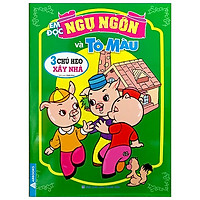 Em Đọc Ngụ Ngôn Và Tô Màu: 3 Chú Heo Xây Nhà