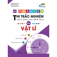Ôn Luyện Thi Trắc Nghiệm Thpt Quốc Gia Năm 2019 Môn Vật lí