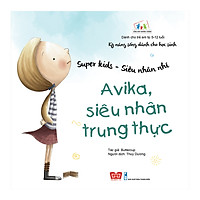 Kỹ Năng Sống Dành Cho Học Sinh - Super Kids - Siêu Nhân Nhí - Avika, Siêu Nhân Trung Thực