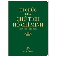 Di Sản Hồ Chí Minh – Di Chúc Của Chủ Tịch Hồ Chí Minh (Khổ Nhỏ) (Tái Bản 2019)