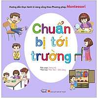 Hướng Dẫn Thực Hành Kĩ Năng Sống Theo Phương Pháp Montessori – Chuẩn Bị Tới Trường