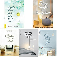 Combo 5 Cuốn Tư Duy Sống : Sống Đơn Giản Cho Mình Thanh Thản + Nghĩ Đơn Giản Cho Đời Bình An + Nghĩ Đơn Giản, Sống Đơn Thuần + Lối Sống Tối Giản Của Người Nhật + Sống Tối Giản / BooksetMK