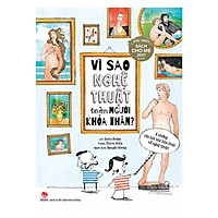 Vì Sao Nghệ Thuật Toàn Người Khỏa Thân? (Và Những Câu Hỏi Hóc Búa Khác Về Nghệ Thuật)