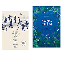 Combo 2 cuốn: Bước chậm lại giữa thế gian vội vã+ Sống chậm
