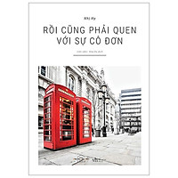 Rồi Cũng Phải Quen Với Sự Cô Đơn