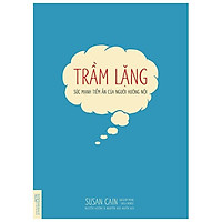 Trầm Lặng - Sức Mạnh Tiềm Ẩn Của Người Hướng Nội