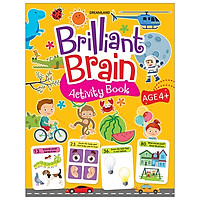 Brilliant Brain – Activity Book – Phát Triển Trí Thông Minh: Dành Cho Trẻ Từ 4 Tuổi</span