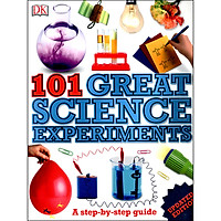 DK 101 Great Science Experiments : A Step-By-Step Guide (Updated Edition)
