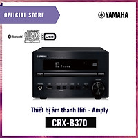 Dàn Âm thanh Hi-fi Yamaha CRX-B370 - Âm thanh chất lượng - Hỗ trợ Bluetooth - Hàng Chính Hãng